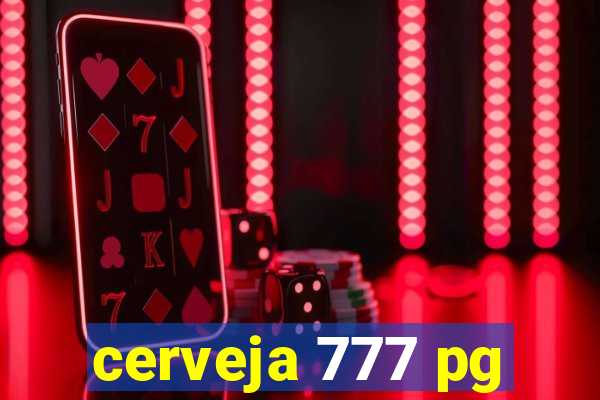 cerveja 777 pg